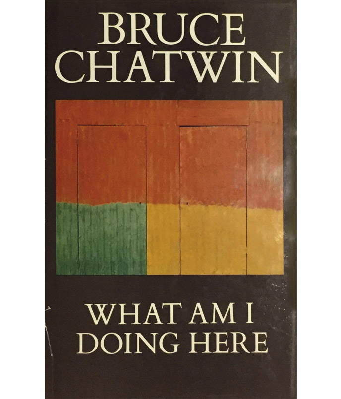 bruce chatwin - livro What Am I Doing Here.